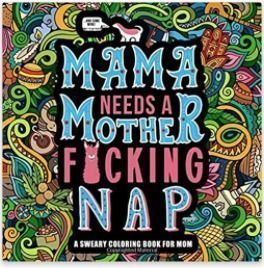 Mama Needs A Nap Coloring Book