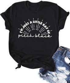 I'm Just A Little Ray of Pitch Black Tee