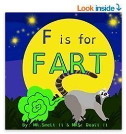F is for FART: A rhyming ABC Children's Book
