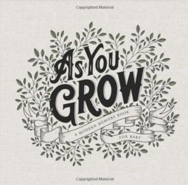 As You Grow: A Modern Memory Book for Baby