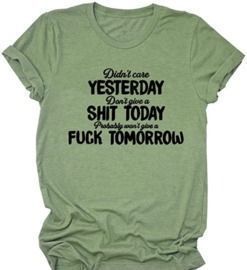 Didn't Care Yesterday Shirt
